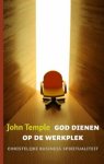 John Temple, Temple, John - God Dienen Op De Werkplek
