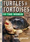 Alderton, David. - Turtles & Tortoises of the World.