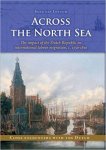 Lottum, J. van - Across the North Sea / the impact of the Dutch Republic on international labour migration, c. 1550-1850