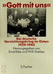 Ernst Klee 76185,  Willi Dressen - Gott mit uns Der deutsche vernichtungskrieg im Osten