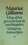 Maurice Gilliams 10849 - Elias of het gevecht met de nachtegalen : Winter te Antwerpen
