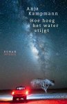 Anja Kampmann - Hoe hoog het water stijgt