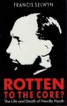 SELWYN, Francis - Rotten to the Core? The Life and Death of Neville Heath.