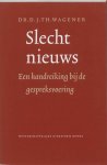 D.J.Th. Wagener - Slecht nieuws een handreiking bij de gespreksvoering