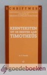 Rietdijk, Ds. D. - Kernteksten uit de brieven aan Timotheus --- Serie: Schriftwerk (Handreiking voor persoonlijke meditatie en gemeenschappelijke Bijbelstudie)