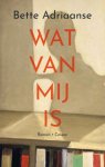 Bette Adriaanse - (1) Wat Van Mij Is