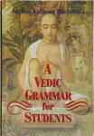 Arthur Anthony Macdonell 298910 - A Vedic Grammar for Students