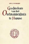 Alphonse J. van Bogaert-wauters - Geschiedenis van het Oudmannenhuis te Hamme. Ter herinnering aan zijne stichting in 1846 en eeuwfeest a° 1946. [With illustrations.].