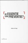 W. de Regt - De essentie van preventie ?