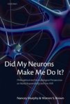 Nancey C. Murphy, Warren S. Brown - Did My Neurons Make Me Do It?