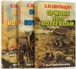 BRONGERS, E.H. - Opmars naar Rotterdam. Compleet in 3 delen.