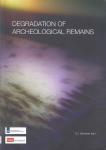 Huisman, D.J. (ed.) - Degradation of archaeological remains