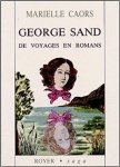 Marielle Caors 287364 - George Sand De voyages en romans