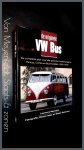 Meredith, Laurence - De originele VW Bus - De complete gids voor alle gesloten bestelwagens, pickup, combi en busmodellen 1950 - 1979