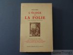 Erasme. - L'éloge de la folie. Traduit du latin par Victor Develay. Illustrations de Hans Holbein. Introduction et étude sur Erasme et Holbein par Daniel Van Damme.