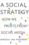 Mikolaj Jan Piskorski - A Social Strategy Mikolaj Jan Piskorski - A Social Strategy