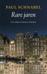 Schnabel, Paul - Rare jaren / over welzijn en welvaart in Nederland