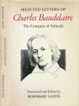 Lloyd, Rosemary (editor) - Selected Letters of Charles Baudelaire: The Conquest of Solitude