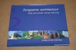  - Zorgzame architectuur -- Zorg voor wonen, wonen met zorg