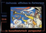- Culturele affiches te Antwerpen 1830 - 1914 in kunsthistorisch perspectief Papieren Herauten - Culturele affiches te Antwerpen 1830 - 1914 in kunsthistorisch perspectief Papieren Herauten
