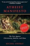Michael Onfray 79538 - Atheist Manifesto The Case Against Christianity, Judaism, and Islam