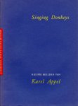 Fuchs, Rudi/ Sillevis, John - Singing donkey's. Nieuwe beelden van Karel Appel