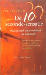 Gay Hendricks, Mieke Vastbinder - De 10 seconde-sensatie Maak gebruik van de wijsheid van je lichaam