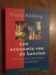 Abbing, Hans - Een economie van de kunsten. Beschouwingen over kunst en kunstbeleid