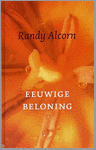 Alcorn, Randy - Eeuwige  Beloning. Geef wat je niet kunt houden om te krijgen wat je niet kunt verliezen