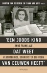 Martin van Gelderen ; Frank van Vree - Joods kind dat weet van eeuwen heeft - Anne Frank als vluchtelinge, schrijfster en icoon Martin van Gelderen ; Frank van Vree - Joods kind dat weet van eeuwen heeft - Anne Frank als vluchtelinge, schrijfster en icoon
