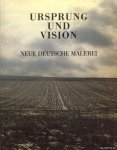 Joachimides, Christos M. & Tina Anjesky - Ursprung und Vision. Neue deutsche Malerei
