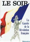 Claude de Groulart - Le Soir : La Gazette de la Révolution Française