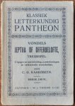 Vondel inleiding aanteekeningen en verklarende woordenlijst Kaakebeen C G - Klassiek letterkundig pantheon Jeptha of Offerbelofte Treurspel