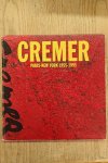 CREMER, JAN. - Cremer. Paris - New York 1955-1995.