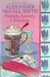 McCall, Alexander - Friends, Lovers, Chocolate. An Isabel Dalhousie Novel