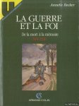 Becker, Annette - La guerre et la foi: De la mort à la mémoire 1914-1930