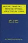 Hawk, Barry E. - European Community Merger Control: a practitioner's guide.