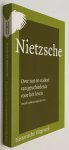Nietzsche, Friedrich, - Over nut en nadeel van geschiedenis voor het leven. Tweede traktaat tegen de keer.