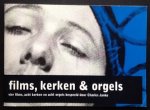 Petra Orthel eindredactie - Films, kerken & orgels   Vier films, acht kerken en acht orgels bespeeld door Charles Janko