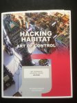 Gevers, Ine, Tuin, Iris van der, Kockelkoren, Petran - Hacking Habitat / art, technology and social change