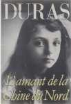 Marguerite Duras - L'amant de la Chine du Nord