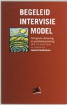 Hendriksen, Jeroen - Begeleid Intervisie Model, collegiale advisering en probleemoplossing met 20 oefeningen en checklists