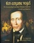 Sorenson, Villy met ill. van Robert Ingpen - Een eenzame vogel / het levensverhaal van Hans CHristian Anderson verteld voor kinderen