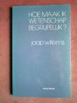 Willems, Jaap - Hoe maak ik wetenschap begrijpelijk? Willems, Jaap - Hoe maak ik wetenschap begrijpelijk?