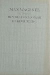 Wagener, Max. - Ik verlang zo naar de bevrijding. Brieven uit de hongerwinter.