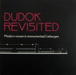 BAKKER, FLOORTJE & VERONIQUE JANSEN. - Dudok Revisited. Modern wonen in monumentaal Liebergen