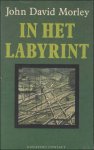 MORLEY, John David en DE WIT, Agnes (vertal.). - IN HET LABYRINT.