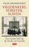 Daan Bronkhorst - Vrijdenkers, vorsten, slaven