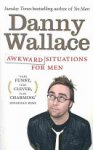 Danny Wallace 45937 - Awkward Situations for Men