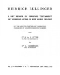 Bullinger, Heinrich - Het eenige en eeuwige testament of verbond Gods en het oude geloof (vertaling H.A.J. Lütge & G. Oorthuys)